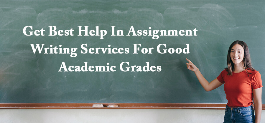 Essay Writing Help Australia: Get Best Help in Assignment Writing Services for Good Academic Grades